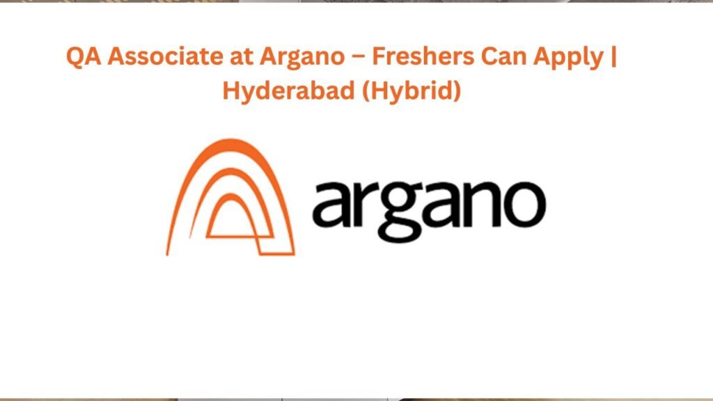 QA Associate at Argano – Freshers Can Apply | Hyderabad (Hybrid)