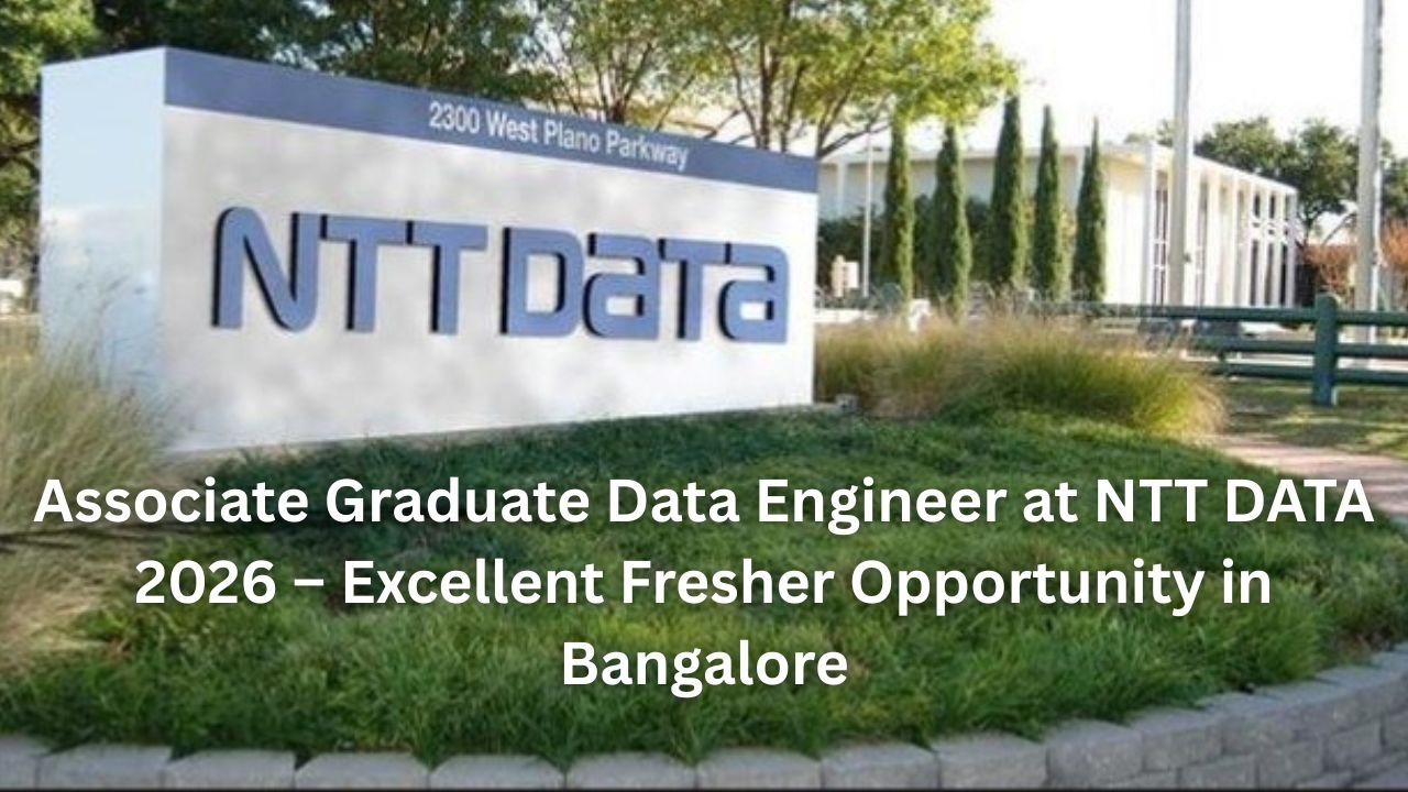 Associate Graduate Data Engineer at NTT DATA 2026 – Excellent Fresher Opportunity in Bangalore