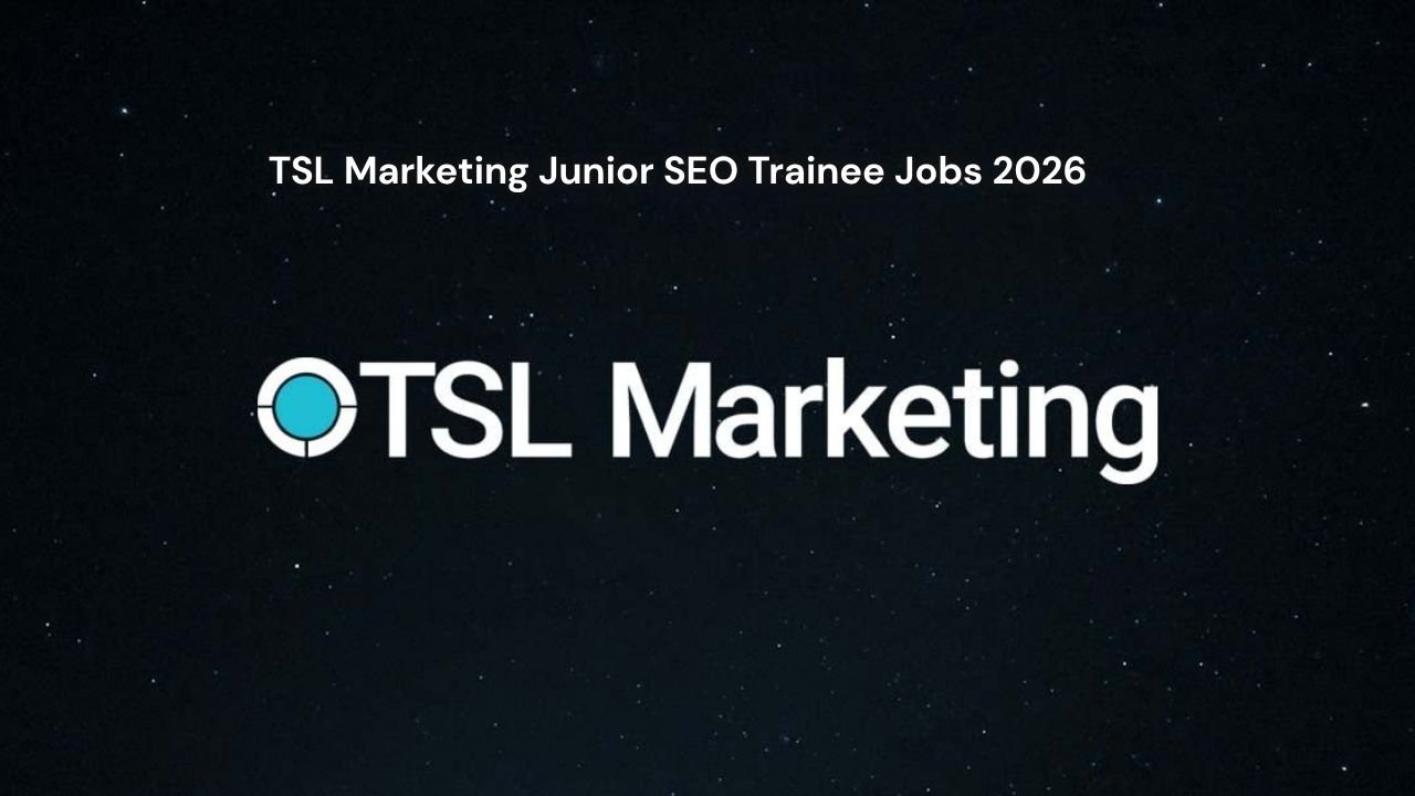 TSL Marketing Junior SEO Trainee Jobs 2026